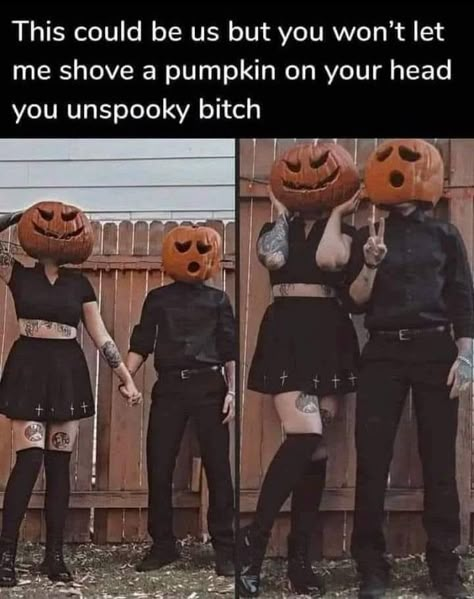 Funny Halloween Memes, Goth Memes, Pumpkin Heads, Could Be Us, Halloween Memes, I Love Music, Halloween Horror, Tim Burton, Funny Laugh