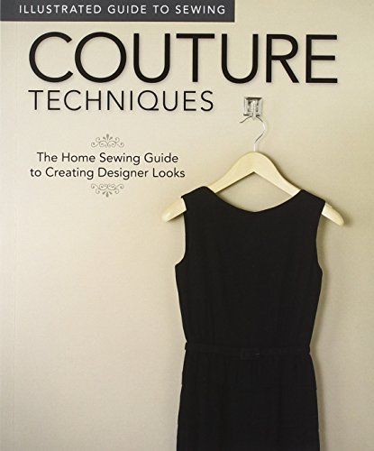 Illustrated Guide to Sewing: Couture Techniques: The Home Sewing Guide to Creating Designer Looks >>> Check out this great image  : Makeup Tutorial Sewing Couture, Couture Techniques, Sewing Guide, Designer Looks, Home Sewing, Bespoke Fashion, Couture Sewing Techniques, Altering Clothes, Top Design Fashion