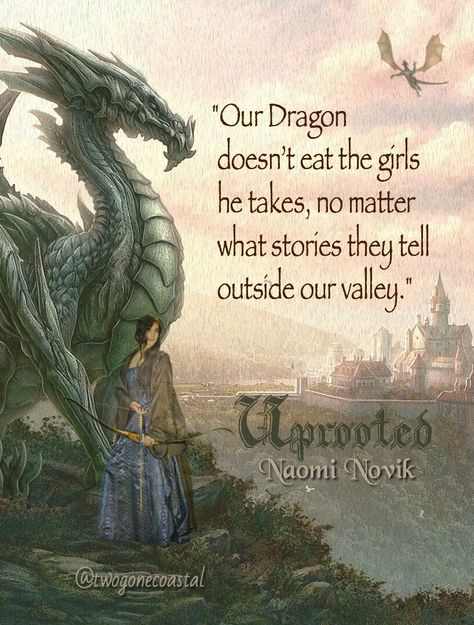 'Uprooted' Dragon quote @twogonecoastal Uprooted Naomi Novik, Dragon Quote, Naomi Novik, Dragon Reading, Quotes Female, Dragon Quotes, Roi Arthur, Book Tree, Aesthetic Dark Academia