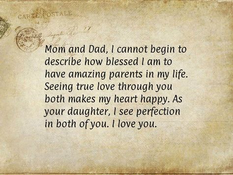 Mom and Dad, I cannot begin to describe how blessed I am to have amazing parents in my life. Seeing true love through you both makes my heart happy. As your daughter, I see perfection in both of you. I love you. Parents Quotes From Daughter, Daughter In Law Quotes, Anniversary Wishes For Parents, Mother In Law Quotes, Anniversary Quotes For Parents, Mummy Papa, Mom Dad Anniversary, Anniversary Poems, Quotes For Parents