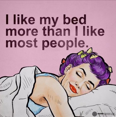 I like my bed more than I like most people. My Bed Quotes, Sleep Funny Quotes, Bed Quotes Funny, I Love My Bed, Bed Quotes, Love Sleep, Funny Love Pictures, I Love Sleep, Sleep Funny