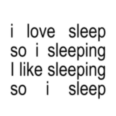 Sleep Memes, I Love Sleeping, Sleep Meme, Love Sleep, I Love Sleep, Funny Words To Say, Funny Words, Silly Me, Jokes Quotes