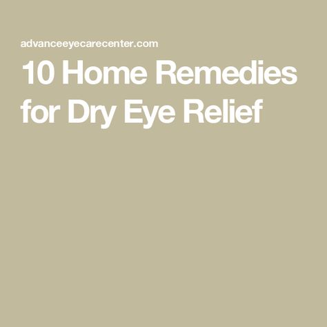 10 Home Remedies for Dry Eye Relief Dry Eye Remedies, Dry Eyes Causes, Dry Eye Symptoms, Dry Throat, Warm Compress, Benefits Of Sleep, Dry Eyes Relief, Sinus Congestion, Inflammation Causes