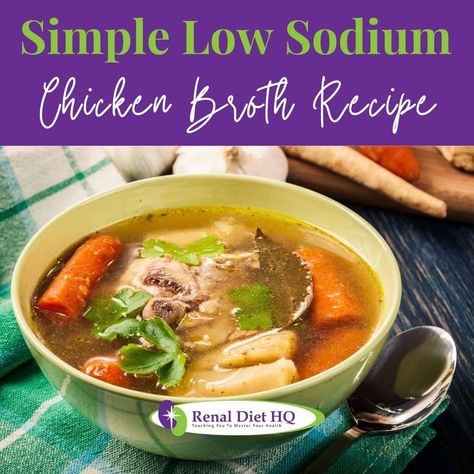 Low Sodium Chicken Broth - Renal Diet HQ Chicken Broth Recipe, Renal Diet Menu, Kidney Diet Recipes, Make Chicken Broth, Chicken Broth Recipes, No Sodium Foods, Kidney Diet, Renal Diet, Low Sodium Recipes