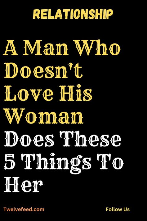 A Man Who Doesn't Love His Woman Does These 5 Things To Her Change In Relationship, Is This Relationship Right For Me, Pocketing Relationship, How To Rekindle A Relationship, Relationship Expectations List, Reciprocity Quotes Relationships, Relationship Reset, Relationship Trust Quotes, Manipulative Men