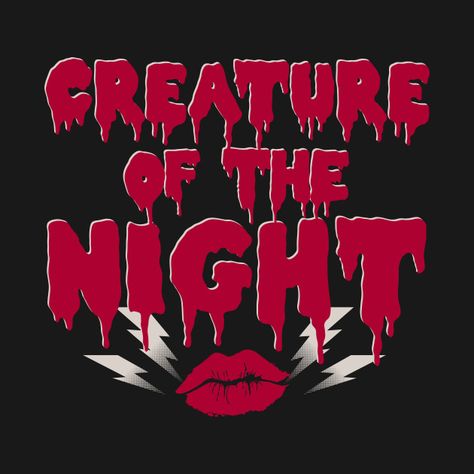 Creature of the Night - Rocky Horror Slogan - Rocky Horror Picture Show - T-Shirt | TeePublic Creature Of The Night Rocky Horror, Dont Dream It Be It Rocky Horror, Rocky Horror Picture Show Quotes, Rocky Horror Picture Show Shirt, Rocky Horror Quotes, Rocky Horror Picture Show Tattoo, Collage Cutouts, Graphic Clothes, Audrey Ii