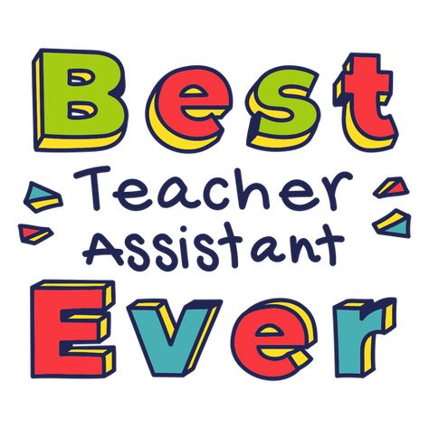 Best Teacher Assistant quote badge PNG Design Teacher Assistant Quotes, Teacher Aide, Birthday Bulletin, Teacher Appreciation Printables, Teachers Aide, Design Quote, Teacher Assistant, Shirt Maker, Preschool Classroom