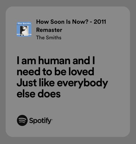 How Soon Is Now The Smiths, Cody Core, The Smiths Lyrics, How Soon Is Now, Relatable Lyrics, The Smiths, Me Too Lyrics, Music Mood, Cool Lyrics