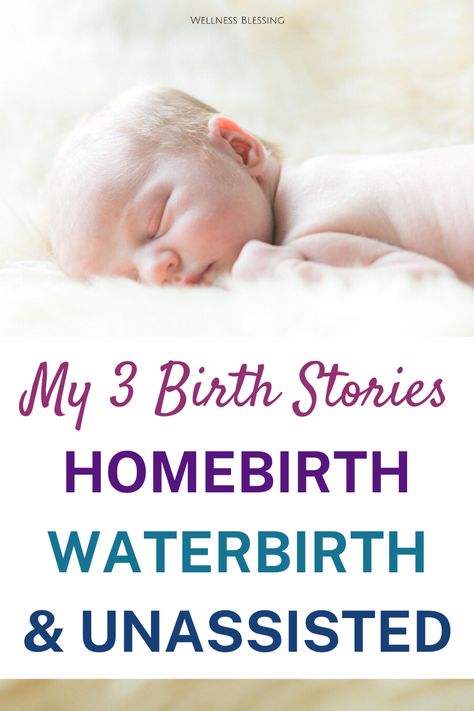 My 3 Birth Stories: Homebirth, Waterbirth, and Unassisted Freebirth Unassisted Birth, Unassisted Homebirth, Unassisted Birth, Holistic Pregnancy, Healthy Birth, Baby Sleep Schedule, Water Birth, All About Pregnancy, Hospital Birth