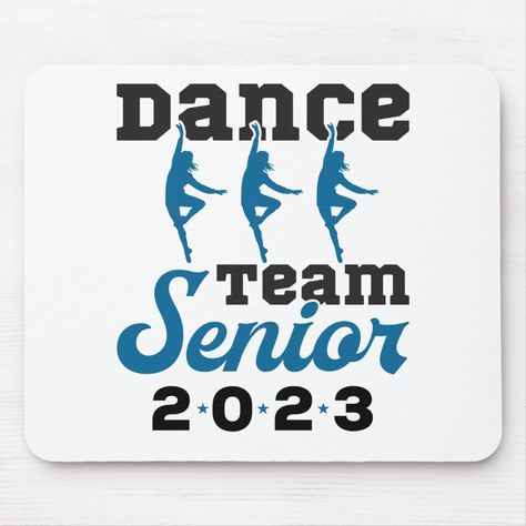 Dance Team Senior 2023 Class Graduation Mouse Pad - dance team gifts Dance Signs, Senior Design, Dance Team Gifts, Dance Mom Shirts, Pic Collage, Senior 2023, 2023 Design, Senior Shirts, Senior Night