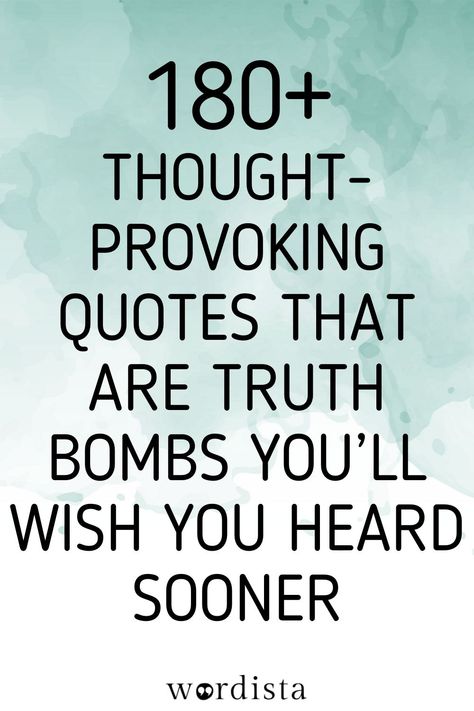 Thought-provoking Quotes: Truth Bombs You Didn’t Know You Needed - WORDISTA Power Quotes Tattoo, Wasted Potential Quotes, Quotes About Being Mean, Brainwashing Quotes, Words Matter Quote, Pessimism Quotes, Spiteful Quotes, Brainwashed Quotes, Seed Quotes