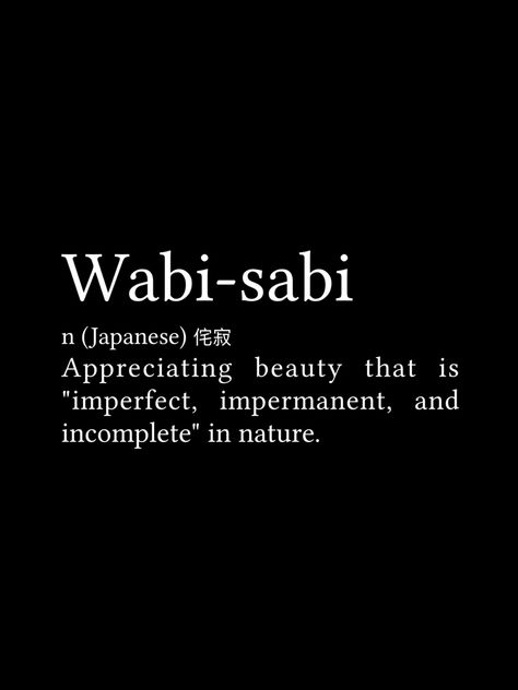 Tattoos For Imperfection, Wabi Sabi Japanese Symbol, Wabi Sabi In Japanese, Wabi Sabi Tatoos, Wabi Sabi Tattoo Symbol, Wabi Sabi Tattoo Ideas, Wabi Sabi Quote, Wabi Sabi Quotes, Wabi Sabi Moodboard