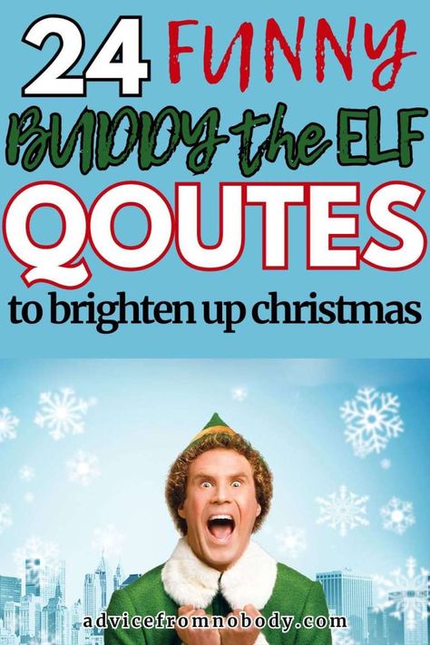 24 'Elf' Movie Quotes That Buddy Lovers Will Want To Use Everyday! - Advice From Nobody Buddy The Elf Sayings, Buddy The Elf Party, Buddy Quotes, Christmas Eve Meme, Buddy Quote, Buddy The Elf Quotes, Movie Captions, Elf Movie Quotes, Elf The Movie