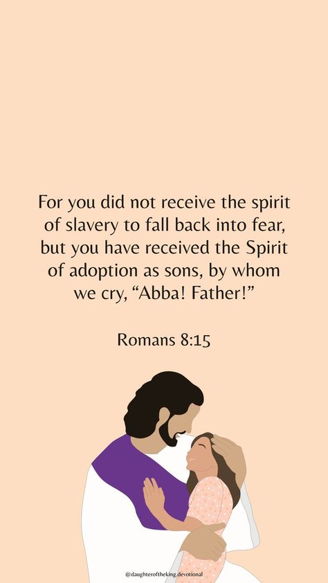 Romans 8 15, Father Son Quotes, In His Image, Abba Father, Sacred Scripture, Son Quotes, Heaven And Earth, Romans 8, Bible Study Notes