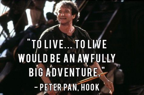 "To live would be an awfully big adventure..."  And to sit in a room with 2000 fellow Hook fans quoting along with you might be an even bigger one: http://bit.ly/1Sjmk3x Peter Pan Robin Williams, Hook Robin Williams, Rufio Hook, Hook Quotes, Hook Movie, O Captain My Captain, Robin Williams Quotes, Movie Quotes Inspirational, Captain My Captain