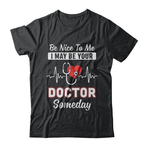 Medical Student Outfit, Nursing School Outfit, Doctor Accessories, Doctor Student, Nursing Student Humor, Medical School Gift, Medical School Graduation Gift, Be Nice To Me, Quotes Shirts