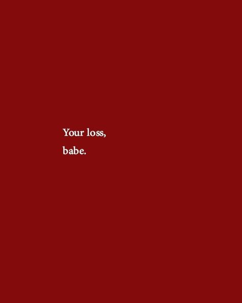 Your Loss Babe, Red Quotes, Falling In Love Quotes, Love Anniversary Quotes, Mood Wallpaper, Inspirational Quotes About Love, Happy Birthday Quotes, Romantic Love Quotes, Red Wallpaper