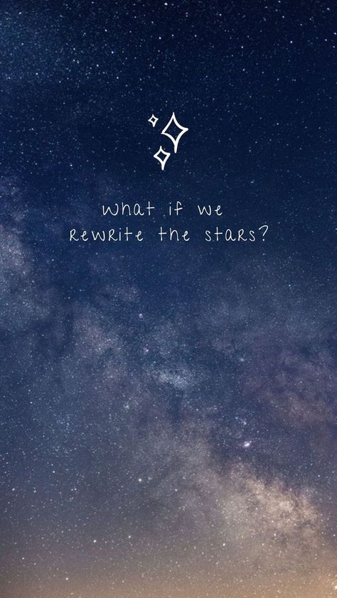 Rewrite The Stars Wallpaper, Rewrite The Stars Lyrics, The Stars Aesthetic, Star Astronomy, Cute Phone Background, Quotes Space, Stars Aesthetic, September Baby, Rewrite The Stars