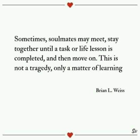 Brian Weiss Quotes, Only Love Is Real, Brian Weiss, Spirit Buttons, Quotes On Love, Soulmate Quotes, Life Lesson, Self Esteem Quotes, Move On