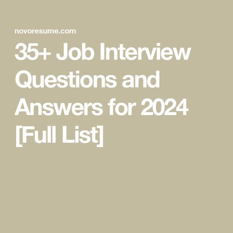 35+ Job Interview Questions and Answers for 2024 [Full List] Answering Interview Questions, Job Interview Questions And Answers Tips, Phone Interview Questions And Answers, Sales Interview Questions And Answers, Interview Questions For Employers To Ask, How To Answer Interview Questions, 2nd Interview Questions, Supervisor Interview Questions, Mock Interview Questions