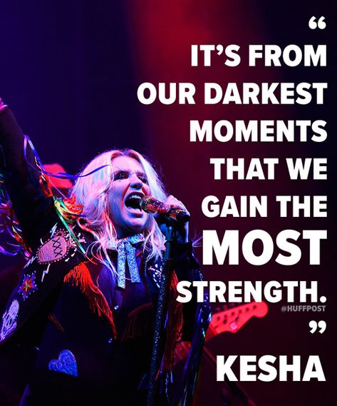 Kesha Quotes, Kesha Animal, Coach Quotes, Top Hits, Kesha, Inner Strength, So Much Love, Note To Self, Happy Life