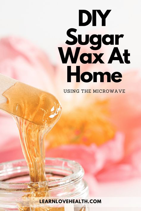 DIY - Sugar Wax Using The Microwave - Living Simply On Purpose Sugar Wax At Home, Diy Sugar Wax, Homemade Sugar Wax, Wax Recipe, Sugar Wax Recipe, Sugar Wax Diy, Unwanted Hair Growth, Remove Unwanted Hair, Living Simply