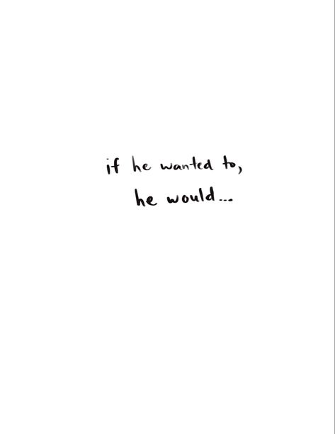 If He Wanted Too He Would Quotes, If He Wanted He Would Quotes, Never Get Your Hopes Up Quotes, He Is Changed Quotes, If He Want To He Would, If He Wanted You He Would Be With You, He Listens To Me, He Wants Me Quotes, If He Wanted To He Would Quote Wallpaper