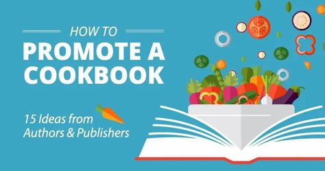 How to Promote a Cookbook: 15 Ideas from Authors & Publishers Book Promotion Ideas, Promotion Ideas, Cooking Book, Baking Basics, Book Promotion, Food Critic, Visual Aesthetics, New Cookbooks, Promote Book