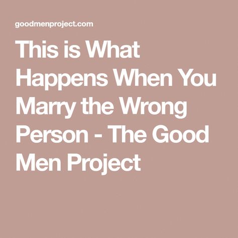 Because chemistry doesn’t guarantee compatibility. Married The Wrong Person Quotes, Marrying The Wrong Person, Never Wrong, Good Men, Holistic Diet, Health Signs, The Better Man Project, Never Married, How Many Kids