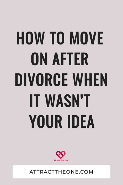 How to move on after divorce when it wasn't your idea. AttractTheOne.com. How To Get Over A Divorce, Getting Over A Divorce, How To Cope With Divorce, How To Date After Divorce, Glow Up After Divorce, How To Move On After Divorce, Moving On After Divorce, Getting Over Divorce, Coping With Divorce