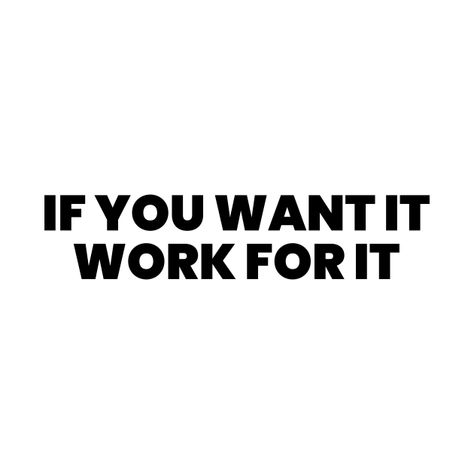 Don’t Wish For It Work For It, Don’t Wish For It Work For It Wallpaper, Study Motivation Quotes Black And White, Motivational Quotes Positive Black And White, Mini Quotes, Motivational Quotes For Success Black And White, Work For It, Bad Girl Quotes, Inspirational Quotes About Success