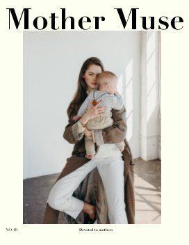 Member Profile: Mother Muse Magazine | Blurb Books Canada Valeria Lipovetsky, Care During Pregnancy, Muse Magazine, Raw Beauty, Family Goals, Slow Living, Book Photography, Fashion And Lifestyle, Best Mom