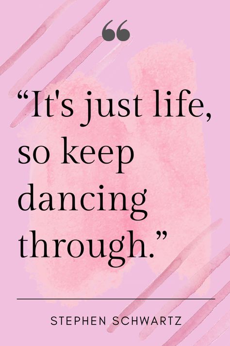 “It's just lifeso keep dancing through-Stephen Schwartz Created by Ketija Kalniņa Dance Meaning Quotes, Dance It Out Quotes, Dance Notes, Dance Wallpapers, Dance Quotes Dancers, Simple Inspirational Quotes, Dance Therapy, Dancing Through Life, Dancer Quotes