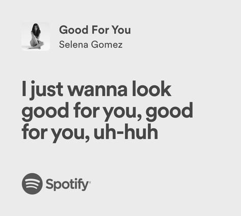 good for you | selena gomez | spotify lyrics Selena Gomez Good For You, Good For You Selena Gomez, Selena Gomez Spotify, Selena Gomez Lyrics, Spotify Lyrics, Yours Lyrics, Lyrics Aesthetic, Just Lyrics, Selena Gomez