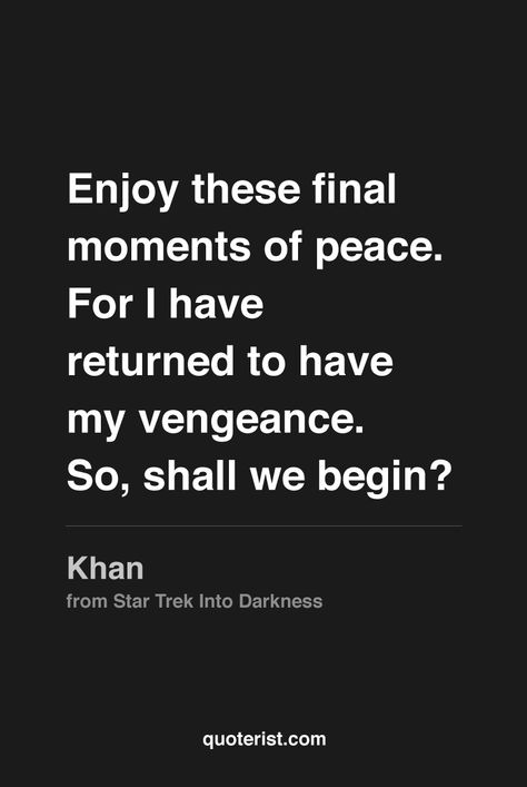 Vengeance Quotes, Star Trek Quotes, Revenge Quotes, Star Trek Into Darkness, Character Quotes, Karma Quotes, Quotes That Describe Me, Badass Quotes, Empowering Quotes