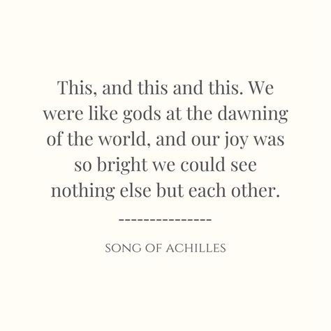 Song Of Achilles Quotes Pages, Achilles And Patroclus Quotes, Patrochilles Aesthetic, Song Of Achilles Quotes, Song Of Achilles Tattoo, Achilles Quotes, Tsoa Quotes, Internet Quotes, 90 Songs