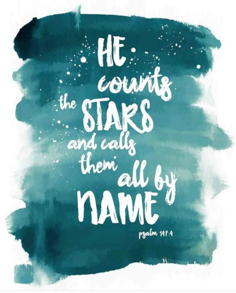 ⭐️ Bella Montreal ⭐️ Insta: bella.montreal || Pinterest & WeHeartIt: bella4549 || He counts the stars and calls them by name, quote, lyric, pretty, Christian, Woord Van God, Psalm 147, Inspirational Printables, Quotes Bible, Ayat Alkitab, Bible Notes, Iphone Backgrounds, Bible Verse Art, Quotes God