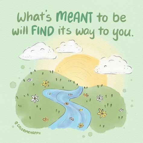 What Is Meant For You Will Find Its Way, What Is Meant To Be Will Be, What’s Meant To Be, What Is Yours Will Find You Quote, What’s Meant For You Will Find It’s Way, If Its Meant To Be It Will Be, It Is What It Is Quotes, Quotes On Growth, New Journey Quotes