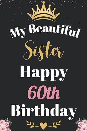 Happy 60th Birthday Sister, Happy Birthday Wishes Pics, Birthday Wishes For Her, Birthday Wishes Pics, Hamburger Soup, Happy 60th Birthday, Birthday Book, Dear Sister, Happy Birthday Sister