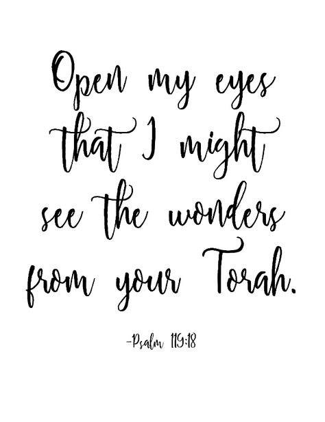 Psalm 119:18 - open my eyes that I might see the wonders from your Torah | Land of Honey Psalm 37:7-8, Psalm 107:8-9, Psalm 55:12-14, Psalm 145:8-9, Torah Quotes, Jewish Beliefs, Jewish Quotes, Psalms Verses, Hebrew Prayers