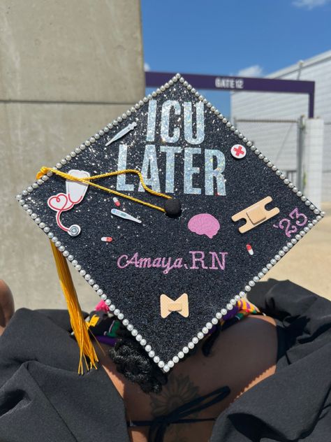 Icu later nurse graduation cap Nursing Cap Ideas Graduation, Nurse Caps Graduation, Future Nurse Graduation Cap High School, College Graduation Cap Decoration Nursing, Nursing School Acceptance Pictures, Healthcare Graduation Cap Ideas, Nursing School Grad Cap Ideas, Funny Nurse Graduation Cap, Grad Cap Designs Nursing