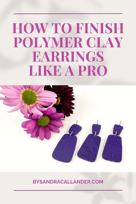 How to Finish Polymer Clay Earrings Like a Pro - by Sandra Callander How To Finish Polymer Clay Earrings, Polymer Clay Tutorials Free, Diy Earrings Polymer Clay, Polymer Clay Bracelet, Polymer Clay Jewelry Tutorials, Handmade Clay Jewelry, Polymer Earrings, Polymer Clay Diy, Polymer Clay Necklace