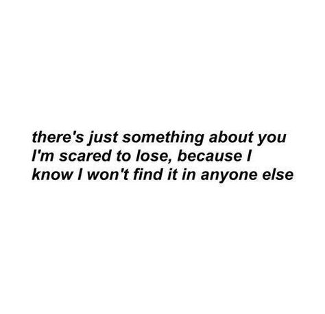 Losing You Quotes, Scared Of Losing You, Scared To Love, Afraid To Lose You, Sweet Love Quotes, Something About You, Eleanor Roosevelt, Quotes That Describe Me, Love Yourself Quotes