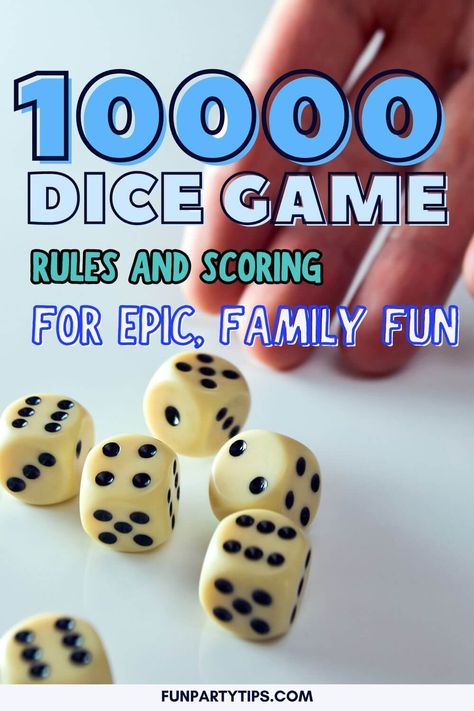 10000 Dice Game Rules and Scoring for Epic, Family Fun - Fun Party Tips 10000 Dice Game Rules, Easy Dice Games, Dice Games For Adults, Roll The Dice Game, Dice Games For Kids, Dice Game Rules, Quick Games, Game Rules, Party Tips