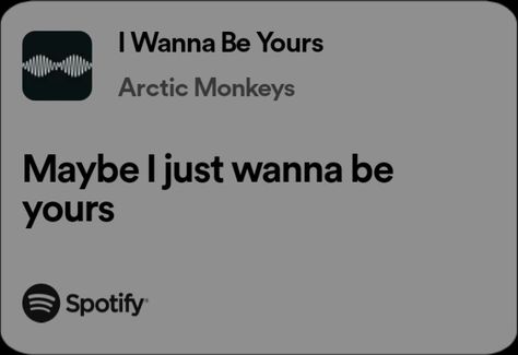 Arctic Monkeys "I Wanna Be Yours" lyrics #songs #music #love #song #musician #trending #instagram #instagood #singer #bgm #hiphop #dance #party #bollywood #musically #rap #instamusic #dj #pop #musicproducer #englishsongs #beats #lyrics #bass #musicvideo #tiktok #trap #follow #melody #newsong #spotify I Wanna Be Yours Spotify Lyrics, I Wanna Be Yours Spotify, I Wanna Be Yours Lyrics, Wanna Be Yours Lyrics, Hiphop Dance, I Wanna Be Yours, Bookshelf Inspiration, Wanna Be Yours, All About That Bass