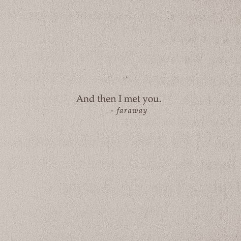 Not The Best Year But At Least I Met You, Since I Met You, And Then I Met You, Meet Again Quotes, 365 Notes, Meeting You Quotes, Met Quotes, Till I Met You, Long Love Quotes