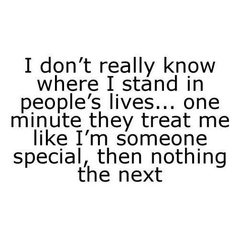 Where Do I Stand In Your Life Quotes, Don’t Know Where I Stand, I Can’t Stand You Quotes, I Dont Understand People, Where I Stand Quotes, Knowing Where You Stand Quotes, I Don’t Know Where I Stand With You, You Treat Me Like Im Nothing, I Know Where I Stand Quotes