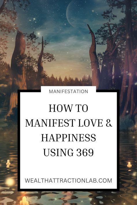 How to Manifest Love & Happiness Using 369 💌💖 Focus On Your Dreams, 369 Manifestation Method, Manifestation Love, 369 Manifestation, Manifest Success, Manifest Love, Manifestation Techniques, Love And Happiness, Attract Wealth