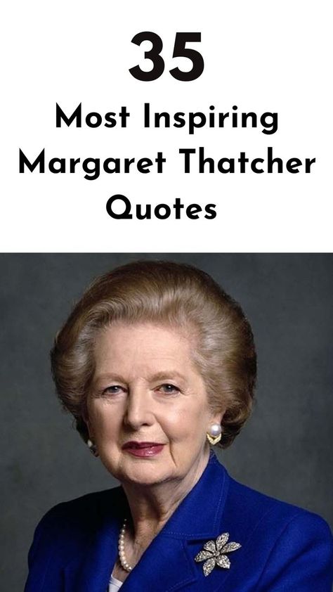 Check out these inspirational Margaret Thatcher quotes and let her words guide you toward your own path of success and influence. #margaretthatcherquotes #inspirationalquotes #leadershipquotes Margaret Thatcher Quotes, Margaret Thatcher, Chase Your Dreams, Navigating Life, Leadership Quotes, Self Confidence, The List, Quotes