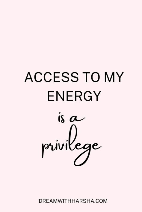 Access To My Energy Quotes, Empress Energy Quotes, Access To Me Is A Privilege, Access To My Energy Is A Privilege, Privilege Quotes, My Energy Is A Privilege, Christian Relationship Quotes, Boss Energy, I Choose Me